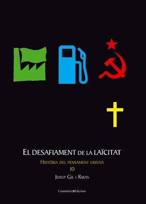 DESAFIAMENT DE LA LAICITAT. HISTORIA DEL PENSAMENT CRISTIA 10 | 9788497917735 | GIL I RIBAS,JOSEP