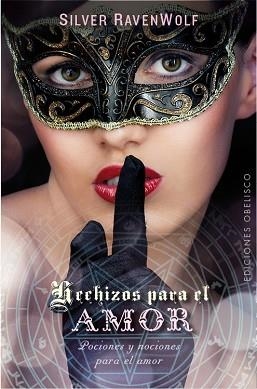 HECHIZOS PARA EL AMOR POCIONES Y NOCIONES PARA EL AMOR | 9788416192670 | RAVENWOLF,SILVER