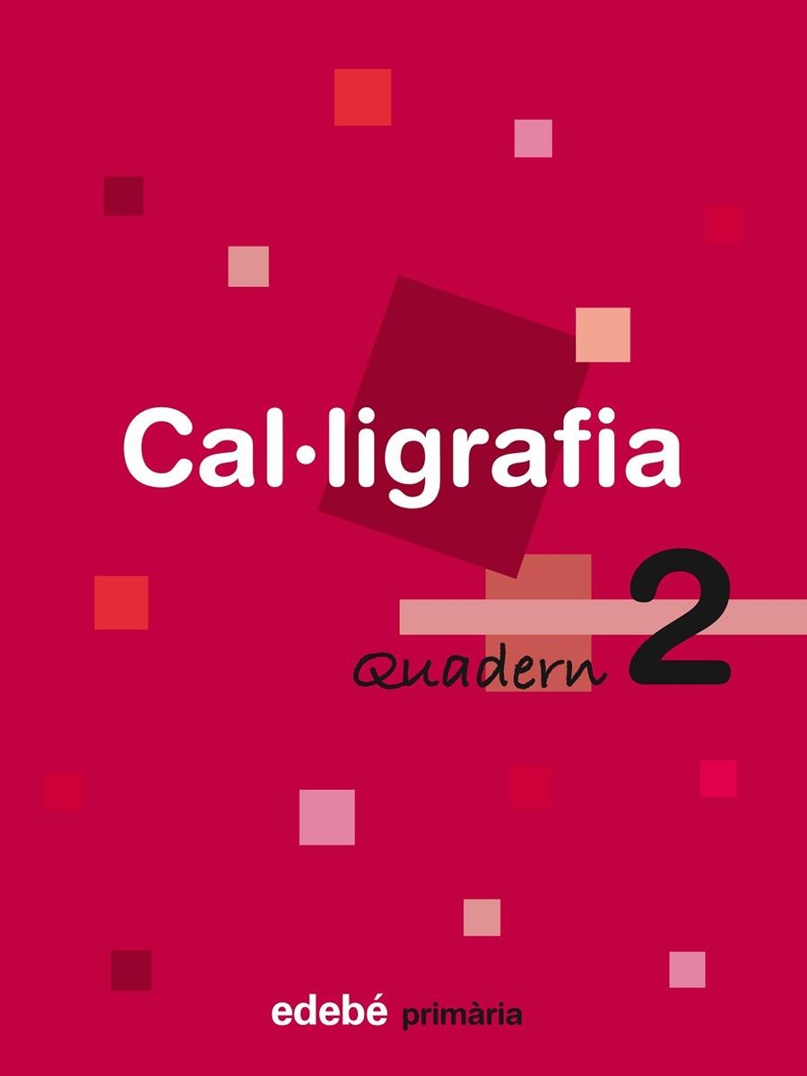 CAL-LIGRAFIA QUADERN 2 PRIMARIA | 9788423688425