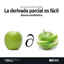 DERIVADA PARCIAL ES FACIL. MANUAL AUTODIDACTICO | 9788473567237 | CASTELEIRO,JOSE MANUEL