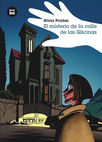 MISTERIO DE LA CALLE DE LAS GLICINAS | 9788483431375 | PRADAS,NURIA