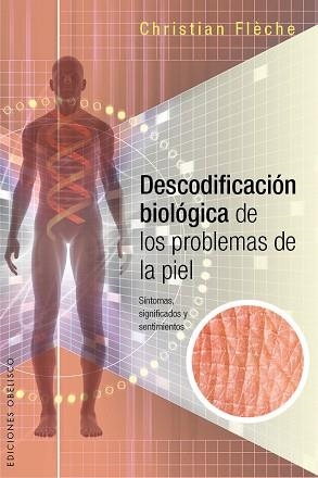 DESCODIFICACION BIOLOGICA DE LOS PROBLEMAS DE LA PIEL | 9788416192649 | FLECHE,CHRISTIAN