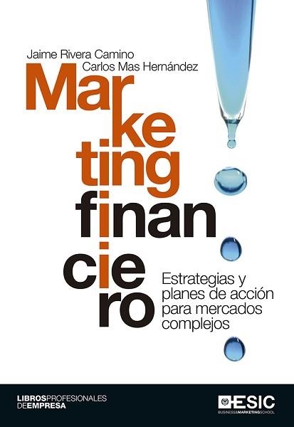 MARKETING FINANCIERO. ESTRATEGIAS Y PLANES DE ACCION PARA MERCADOS COMPLEJOS | 9788415986836 | RIVERO CAMINO,JAIME MAS HERNANDEZ,CARLOS