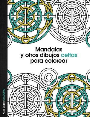 MANDALAS Y OTROS DIBUJOS CELTAS PARA COLOREAR | 9788408136095 | AA. VV.