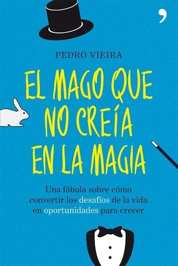 MAGO QUE NO CREIA EN LA MAGIA | 9788499981512 | VIEIRA,PEDRO