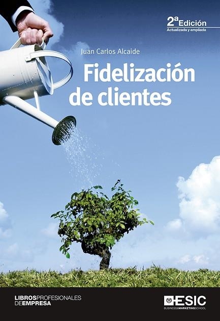 FIDELIZACION DE CLIENTES | 9788415986898 | ALCAIDE,JUAN CARLOS