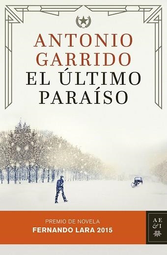 ULTIMO PARAISO (PREMIO DE NOVELA FERNANDO LARA 2015) | 9788408142935 | GARRIDO,ANTONIO