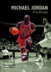 MICHAEL JORDAN. EL REY DEL JUEGO | 9788495121516 | TOBIAS RUBIO,MAXIMO JOSE