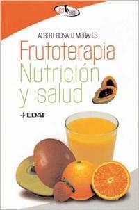 FRUTOTERAPIA. NUTRICION Y SALUD | 9789872274740 | RONALD MORALES,ALBERT