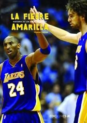 FIEBRE AMARILLA. HISTORIA DE LOS ANGELES LAKERS | 9788495121578 | LLAMAS,VICENTE