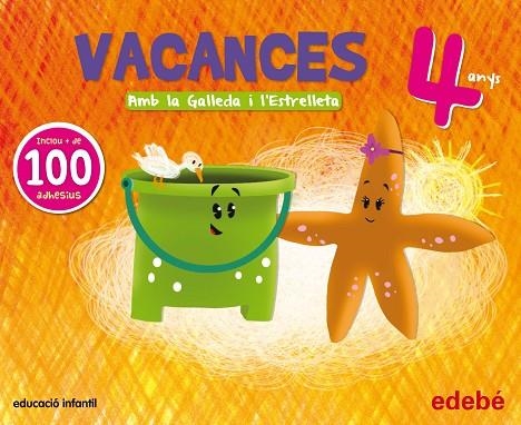 VACANCES 4 ANYS EDUCACIO INFANTIL. AMB LA GALLEDA I L,ESTRELLETA | 9788468311173