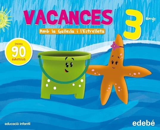 VACANCES 3 ANYS EDUCACIO INFANTIL. AMB LA GALLEDA I L,ESTRELLETA | 9788468311159