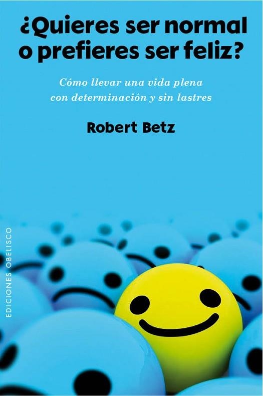 QUIERES SER NORMAL O PREFIERES SER FELIZ? | 9788415968955 | BETZ,ROBERT