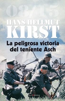 PELIGROSA VICTORIA DEL TENIENTE ASCH | 9788415441847 | KIRST,HANS HELLMUT