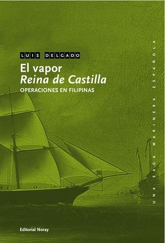 VAPOR REINA DE CASTILLA. OPERACIONES EN FILIPINAS | 9788474862621 | DELGADO,LUIS