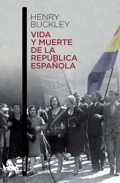 VIDA Y MUERTE DE LA REPUBLICA ESPAÑOLA | 9788467006919 | BUCKLEY,HENRY