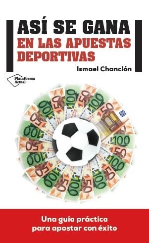 ASI SE GANA EN LAS APUESTAS DEPORTIVAS | 9788416429080 | CHANCLON,ISMAEL