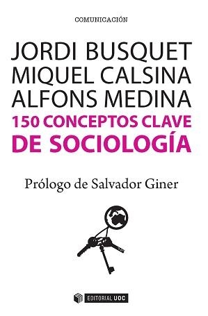 150 CONCEPTOS CLAVE DE SOCIOLOGIA | 9788490647073 | BUSQUET,JORDI CALSINA,MIQUEL MEDINA,ALFONS