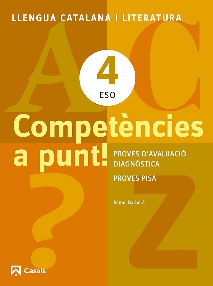 COMPETENCIES A PUNT! LLENGUA CATALANA I LITERATURA 4 ESO. PROVES D,AVALUACIO DIAGNOSTICA PROVES PISA | 9788421853160 | BARBERA,REMEI