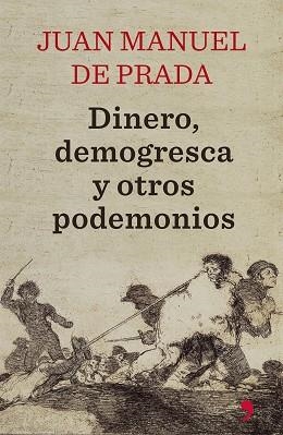 DINERO DEMOGRESCA Y OTROS PODEMONIOS | 9788499984780 | PRADA,JUAN MANUEL DE