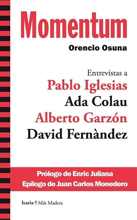 MOMENTUM. ENTREVISTAS A PABLO IGLESIAS, ADA COLAU, ALBERTO GARZON Y DAVID FERNANDEZ | 9788498886382 | OSUNA,ORENCIO