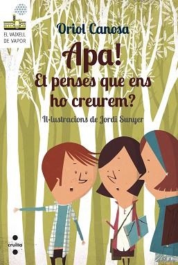 APA! ET PENSES QUE ENS HO CREUREM? | 9788466137676 | CANOSA,ORIOL