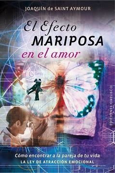 EFECTO MARIPOSA EN EL AMOR | 9788416192854 | SAINT AYMOUR,JOAQUIN DE