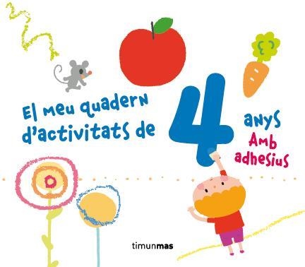 MEU QUADERN D,ACTIVITATS DE 4 ANYS AMB ADHESIUS | 9788490572863 | AUTORS, DIVERSOS