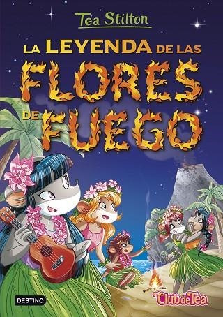 LEYENDA DE LAS FLORES DE FUEGO | 9788408152569 | STILTON,TEA