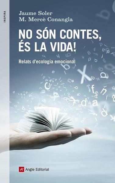 NO SON CONTES, ES LA VIDA!. RELATS D,ECOLOGIA EMOCIONAL | 9788416139521 | SOLER,JAUME CONANGLA,MERCE