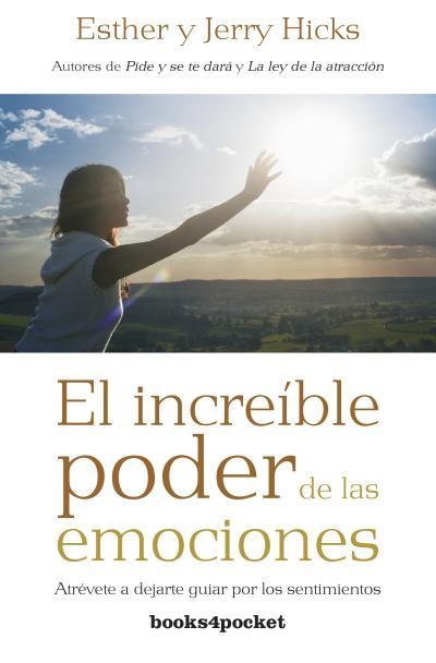 INCREIBLE PODER DE LAS EMOCIONES. ATREVETE A DEJARTE GUIAR POR LOS SENTIMIENTOS | 9788415870425 | HICKS,ESTHER HICKS,JERRY