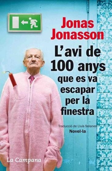 AVI DE CENT ANYS QUE ES VA ESCAPAR PER LA FINESTRA | 9788496735651 | JONASSON,JONAS