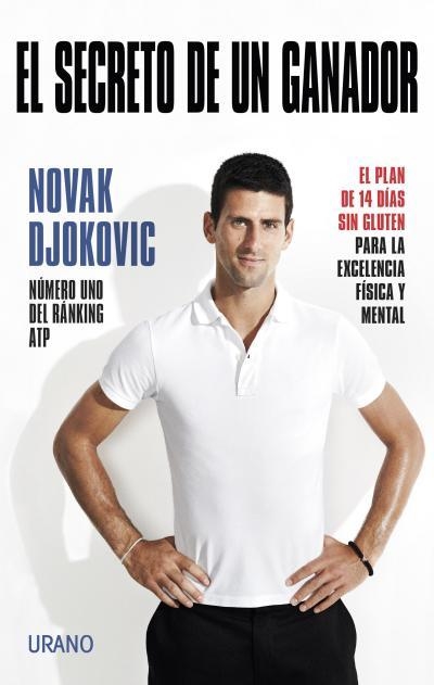 SECRETO DE UN GANADOR. EL PLAN DE 14 DIAS SIN GLUTEN PARA LA EXCELENCIA FISICA Y MENTAL | 9788479538668 | DJOKOVIC,NOVAK