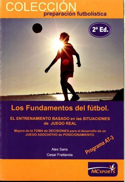 FUNDAMENTOS DEL FUTBOL. PROGRAMA AT-3. ETAPA DE RENDIMIENTO | 9788493724603 | SANS,ALEX FRATTAROLA ALCARAZ,CESAR