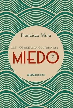 ES POSIBLE UNA CULTURA SIN MIEDO? | 9788491040606 | MORA,FRANCISCO