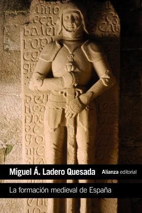 FORMACION MEDIEVAL DE ESPAÑA. TERRITORIOS, REGIONES, REINOS | 9788420687360 | LADERO QUESADA,M.A.