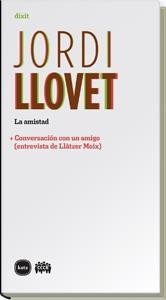 AMISTAD. CONVERSACION CON UN AMIGO ( ENTREVISTA DE LLATZER MOIX ) | 9788492946242 | LLOVET,JORDI