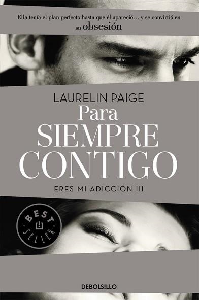 PARA SIEMPRE CONTIGO. ERES MI ADICCION 3 | 9788490628485 | PAIGE,LAURELIN