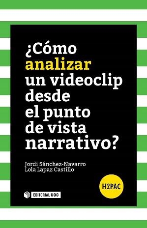 COMO ANALIZAR UN VIDEOCLIP DESDE EL PUNTO DE VISTA NARRATIVO? | 9788490644492 | SANCHEZ-NAVARRO,JORDI LAPAZ CASTILLO,LOLA