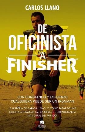 DE OFICINISTA A FINISHER. CON CONSTANCIA Y ESFUERZO CUALQUIERA PUEDE SER UN IRONMAN | 9788415678663 | LLANO,CARLOS