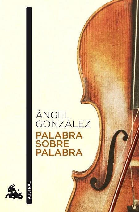 PALABRA SOBRE PALABRA. OBRA COMPLETA 1956-2001 (POESIA) | 9788432248214 | GONZALEZ,ANGEL