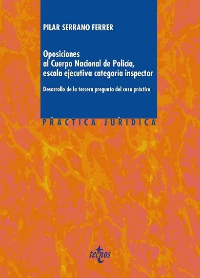 OPOSICIONES AL CUERPO NACIONAL DE POLICIA, ESCALA EJECUTIVA, CATEGORIA INSPECTOR. DESARROLLOS DE LA TERCERA PREGUNTA DEL CASO PRACTICO | 9788430967117 | SERRANO FERRER, Mª PILAR