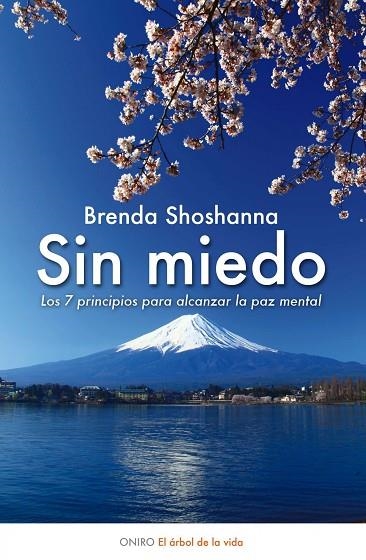 SIN MIEDO. LOS 7 PRINCIPIOS PARA ALCANZAR LA PAZ MENTAL | 9788497544887 | SHOSHANNA,BRENDA