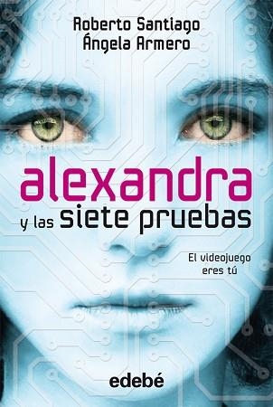 ALEXANDRA Y LAS SIETE PRUEBAS | 9788468306063 | SANTIAGO,ROBERTO ARMERO,ANGELA