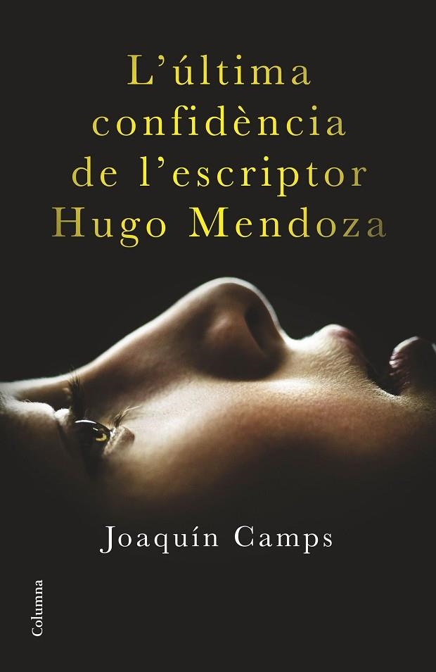 ULTIMA CONFIDENCIA DE L´ESCRIPTOR HUGO MENDOZA | 9788466419406 | CAMPS,JOAQUIN