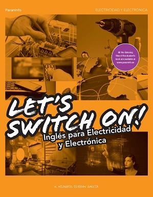 LET,S SWITCH ON! INGLES PARA ELECTRICIDAD Y ELECTRONICA | 9788428398817 | ESTEBAN GARCIA,MILAGROS