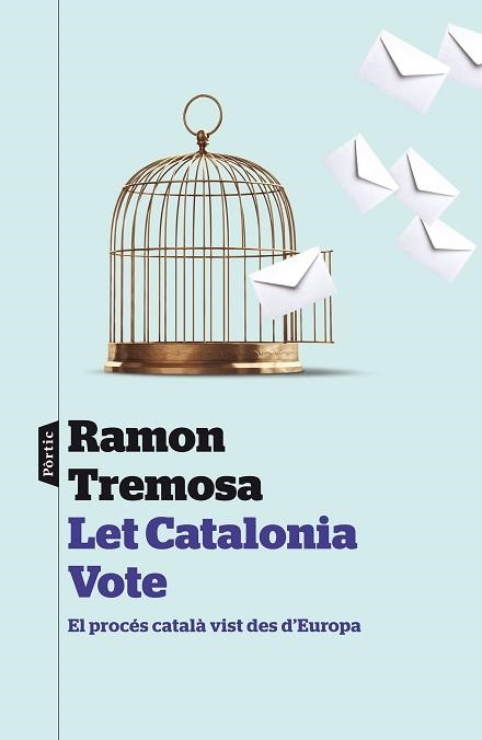 LET CATALONIA VOTE. PROCES CATALA VIST DES D,EUROPA | 9788498093377 | TREMOSA I BALCELLS,RAMON