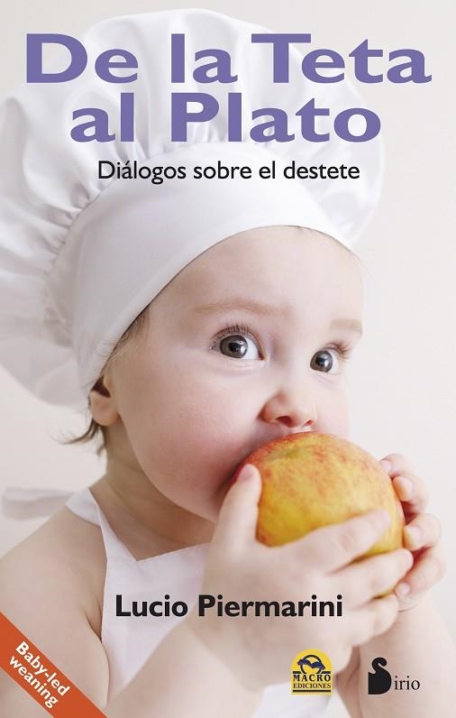 DE LA TETA AL PLATO. DIALOGOS SOBRE EL DESTETE | 9788416233939 | PIERMARINI,LUCIO