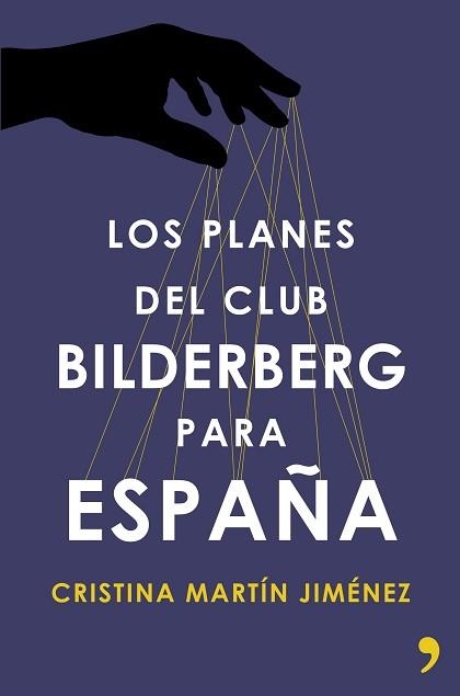 PLANES DEL CLUB BILDERBERG PARA ESPAÑA | 9788499984964 | MARTIN JIMENEZ,CRISTINA