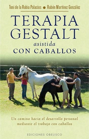 TERAPIA GESTALT ASISTIDA CON CABALLOS | 9788491110255 | RUBIA PALACIOS,TONI DE LA MARTINEZ GONZALEZ,RUBEN